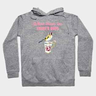 Garden birds goldwing where theres tea theres hope Hoodie